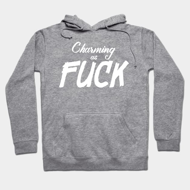 Charming as Fuck Hoodie by STFUTees